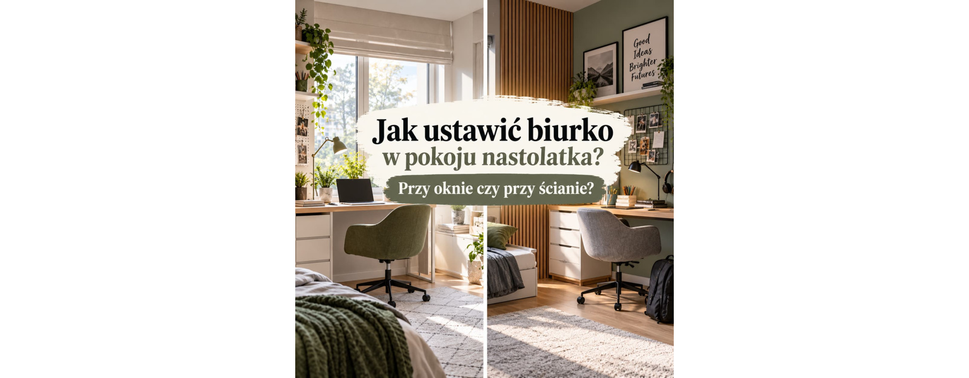 Jak ustawić biurko w pokoju nastolatka? Przy oknie czy przy ścianie?