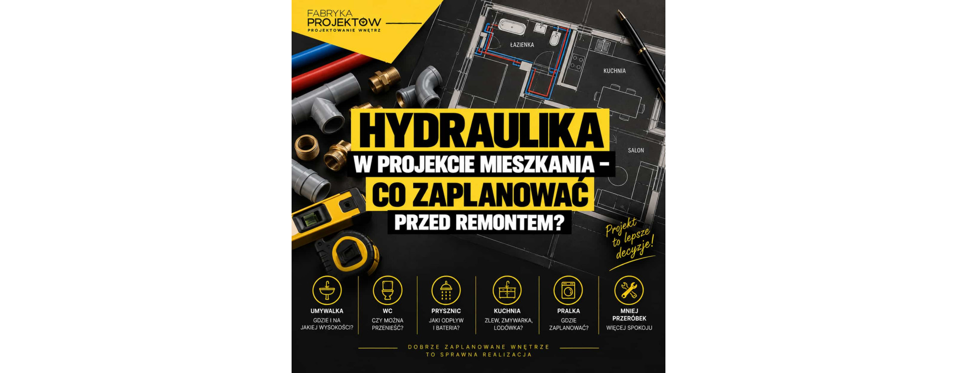 Hydraulika w projekcie mieszkania – co trzeba zaplanować przed remontem?