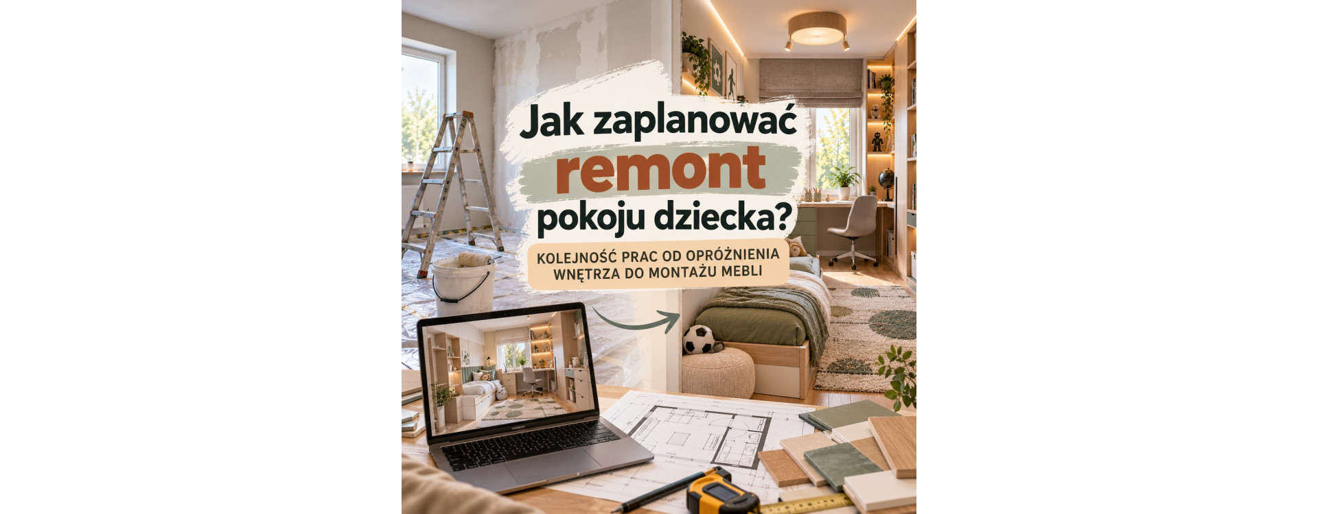 Jak zaplanować remont pokoju dziecka? Kolejność prac od opróżnienia wnętrza do montażu mebli