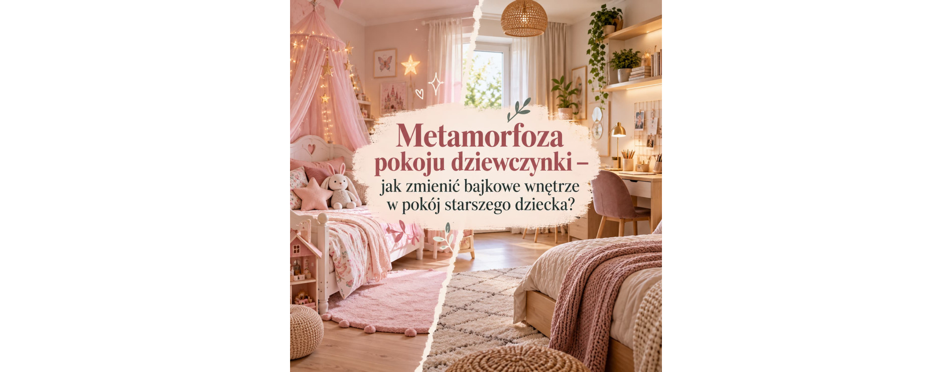 Metamorfoza pokoju dziewczynki – jak zmienić bajkowe wnętrze w pokój starszego dziecka?