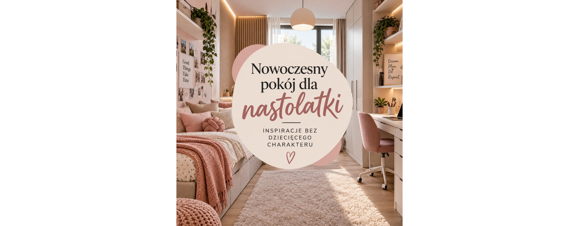 Nowoczesny pokój dla nastolatki – inspiracje bez dziecięcego charakteru