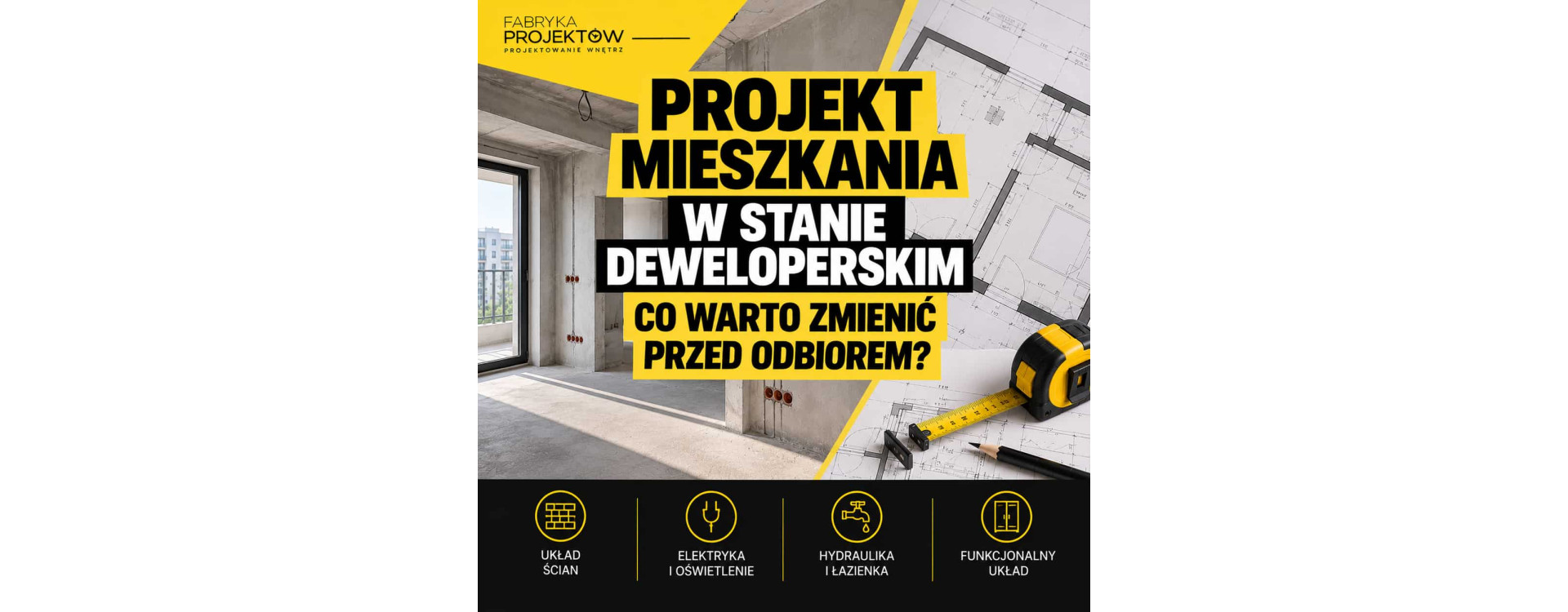 Projekt mieszkania w stanie deweloperskim – co warto zmienić przed odbiorem?