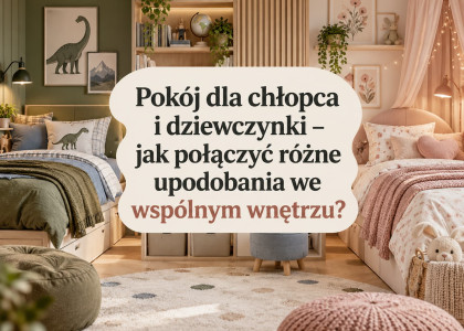 Pokój dla chłopca i dziewczynki – jak połączyć różne upodobania we wspólnym wnętrzu?