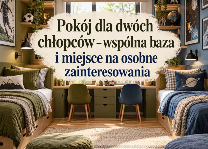 Pokój dla dwóch chłopców – wspólna baza i miejsce na osobne zainteresowania